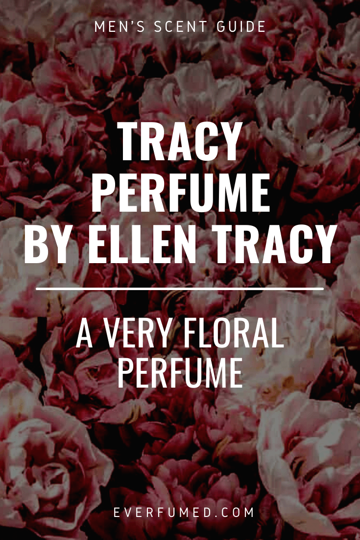 Tracy Perfume by Ellen Tracy: A Very Floral Perfume Review Tracy Perfume by Ellen Tracy