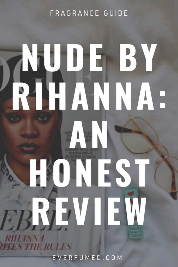 Nude by Rihanna: Is the Fragrance Really Naughty but Nice? rihanna-NUDE-pinterest