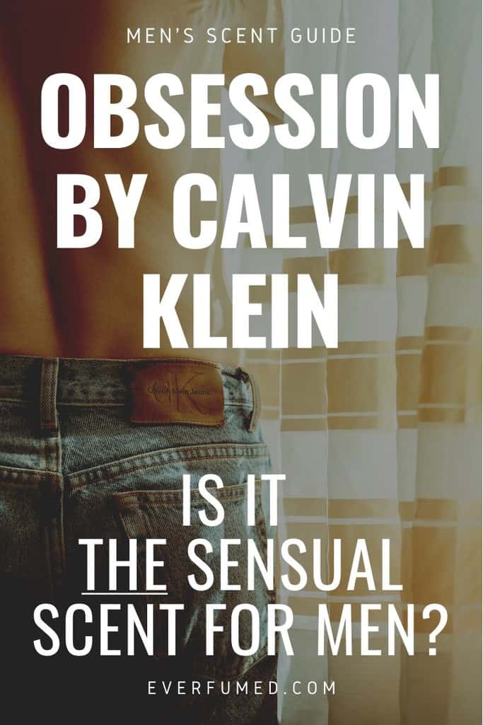 The Sensual Calvin Klein Obsession for Men: Reviewed OBSESSION MEN CALVIN KLEIN