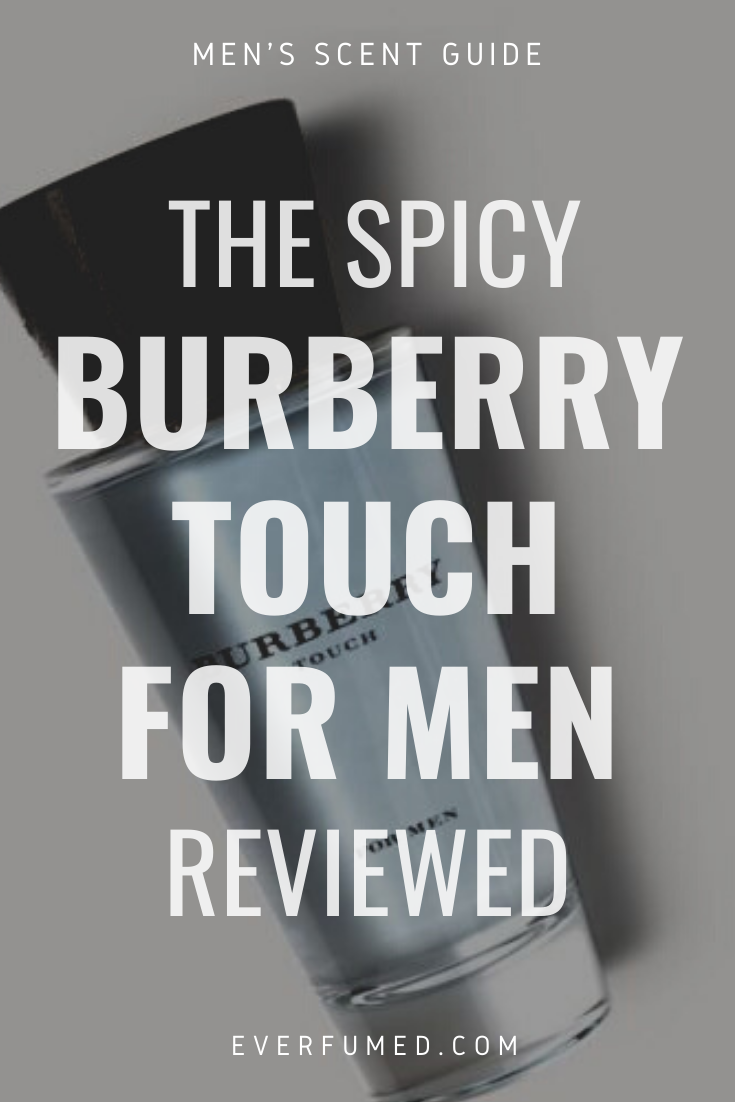 A Review of Burberry Touch For Men: Intriguing and Masculine burberry touch
