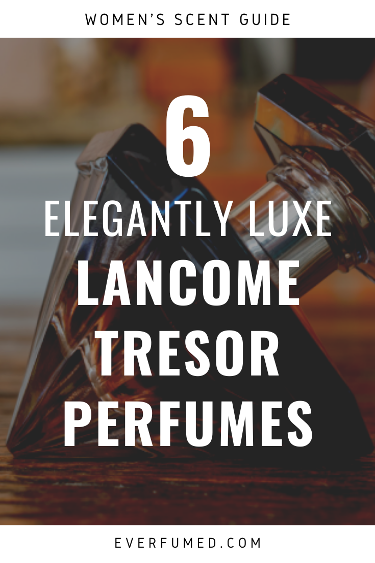 6 Lancome Tresor Perfumes That Are Elegantly Luxe lancome tresor perfumes