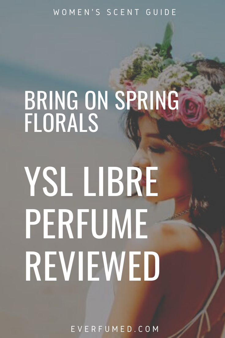 Bring On The Florals of Spring: YSL Libre Perfume Reviewed YSL LIBRE PINTEREST