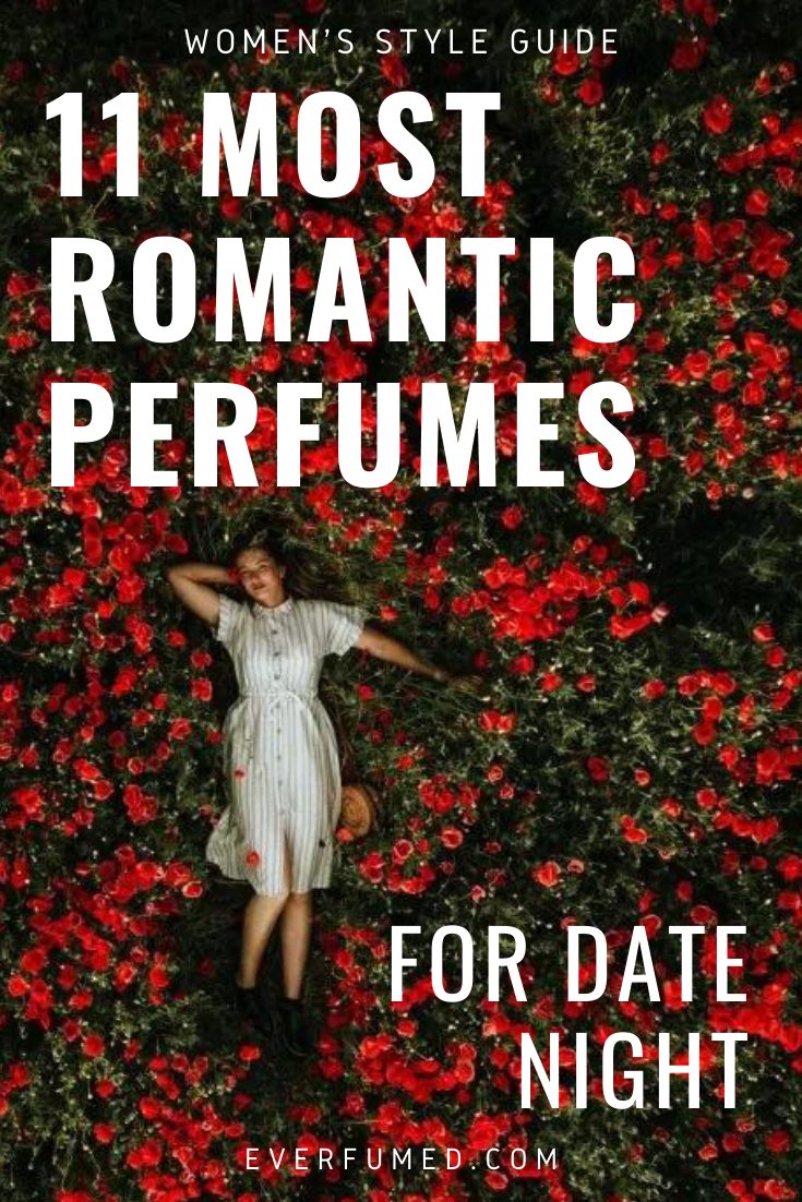 11 Most Romantic Perfumes for Date Night most romantic perfumes