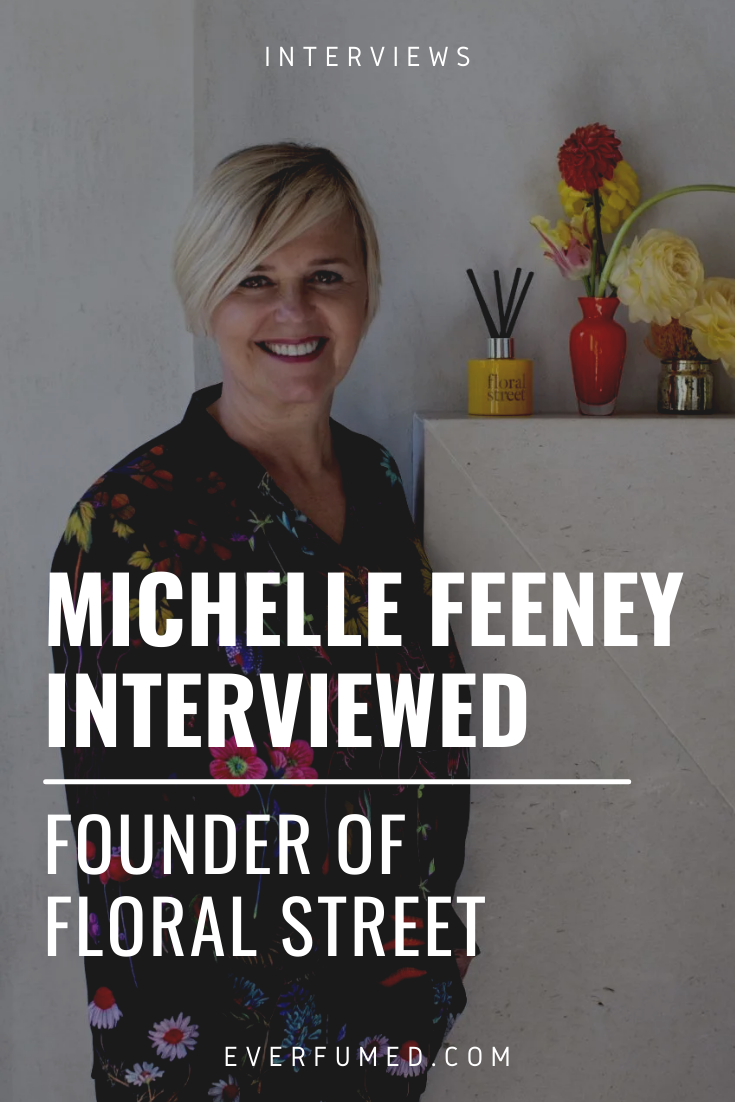 Interview with Michelle Feeney, Founder of Floral Street Interview with Michelle Feeney, Founder of Floral Street