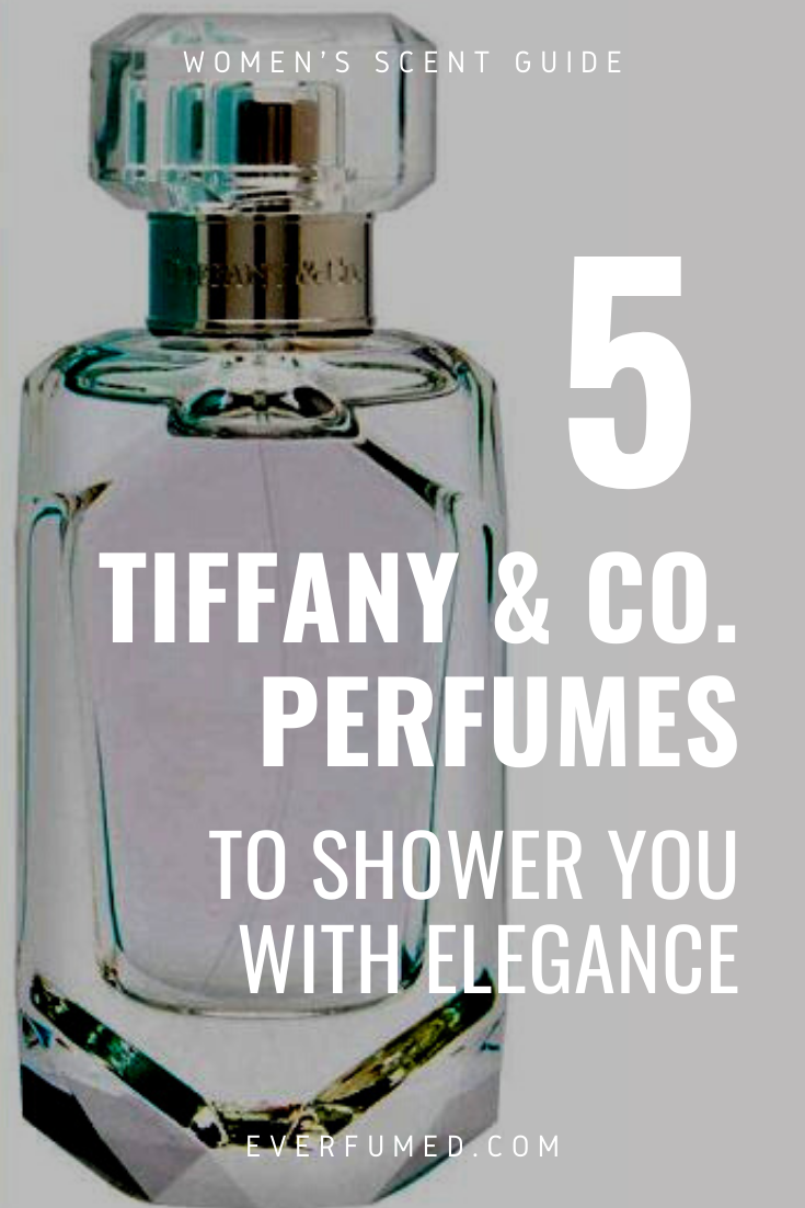 6 Tiffany & Co. Perfumes That Will Shower You With Elegance best-Tiffany-and-Co-Perfumes